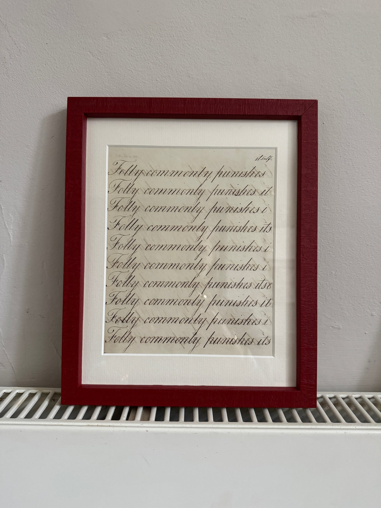 "Folly Commonly Punishes Itself" Framed c19th Calligraphy
