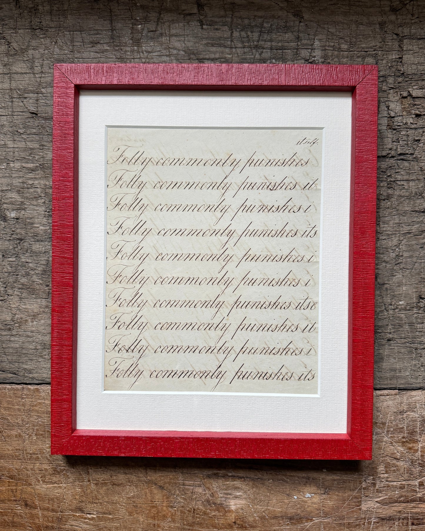 "Folly Commonly Punishes Itself" Framed c19th Calligraphy