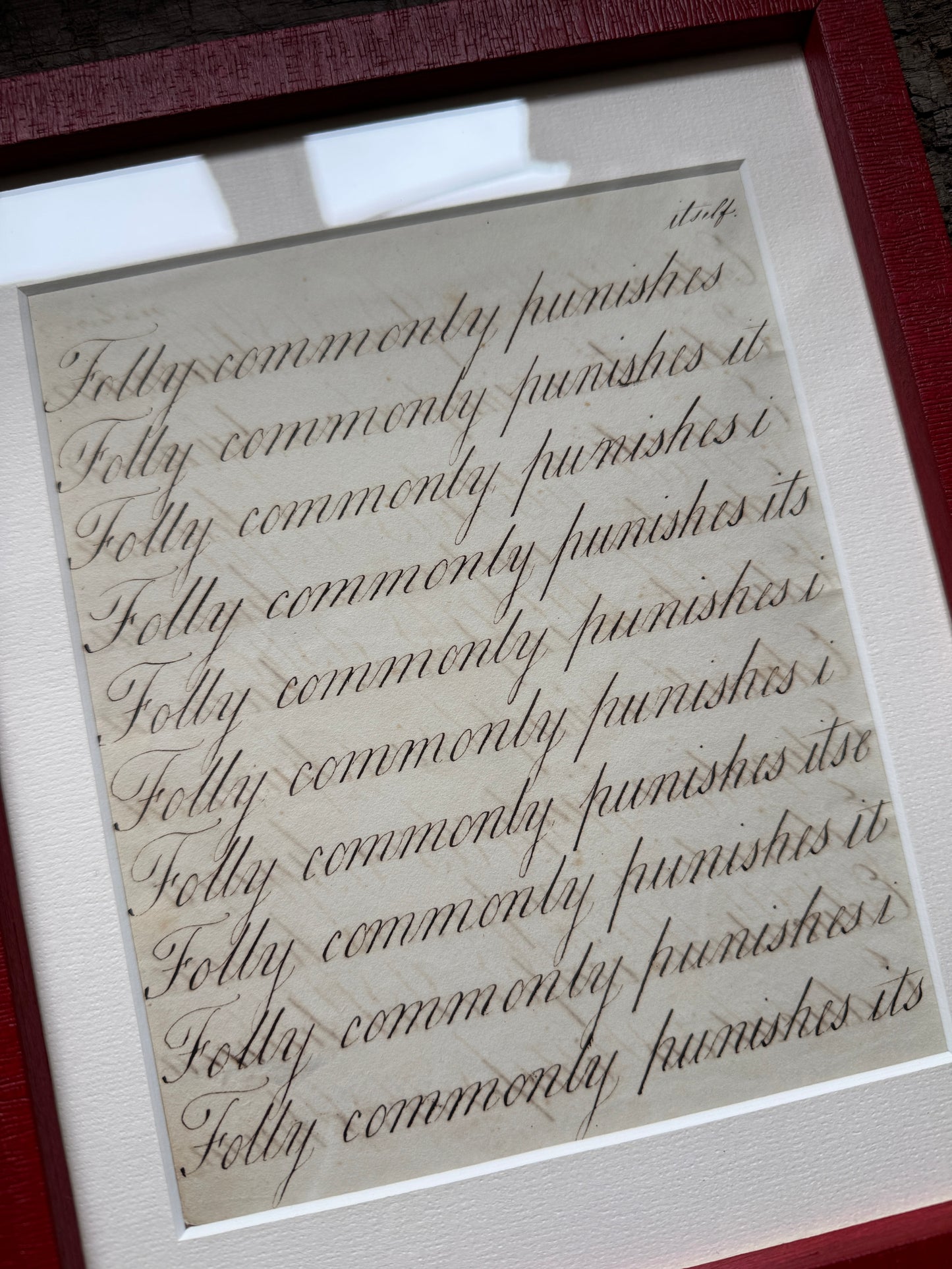 "Folly Commonly Punishes Itself" Framed c19th Calligraphy