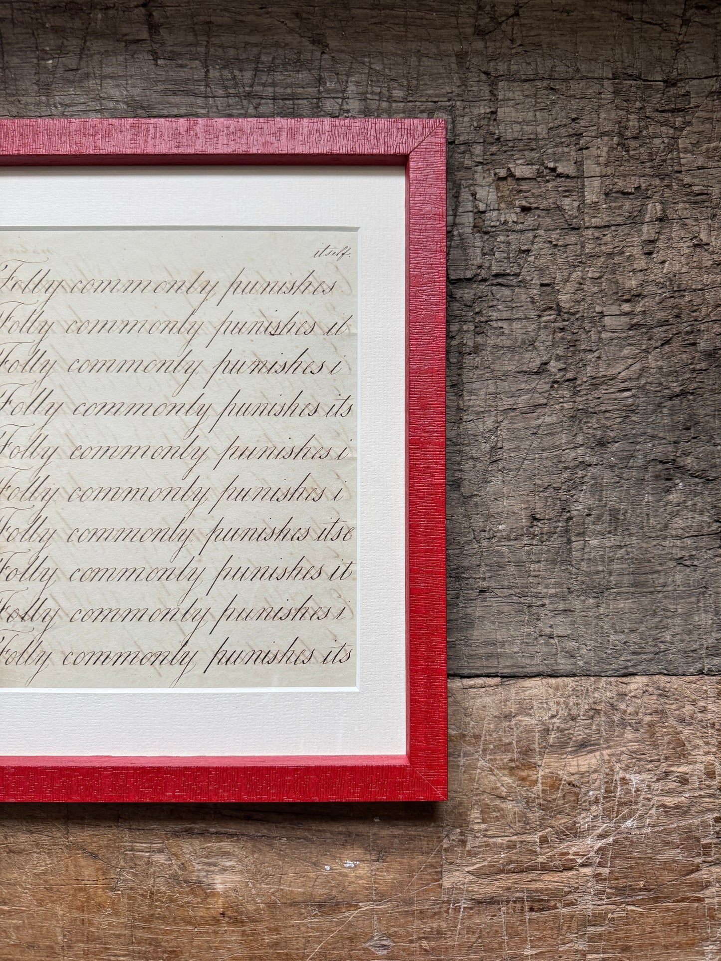 "Folly Commonly Punishes Itself" Framed c19th Calligraphy