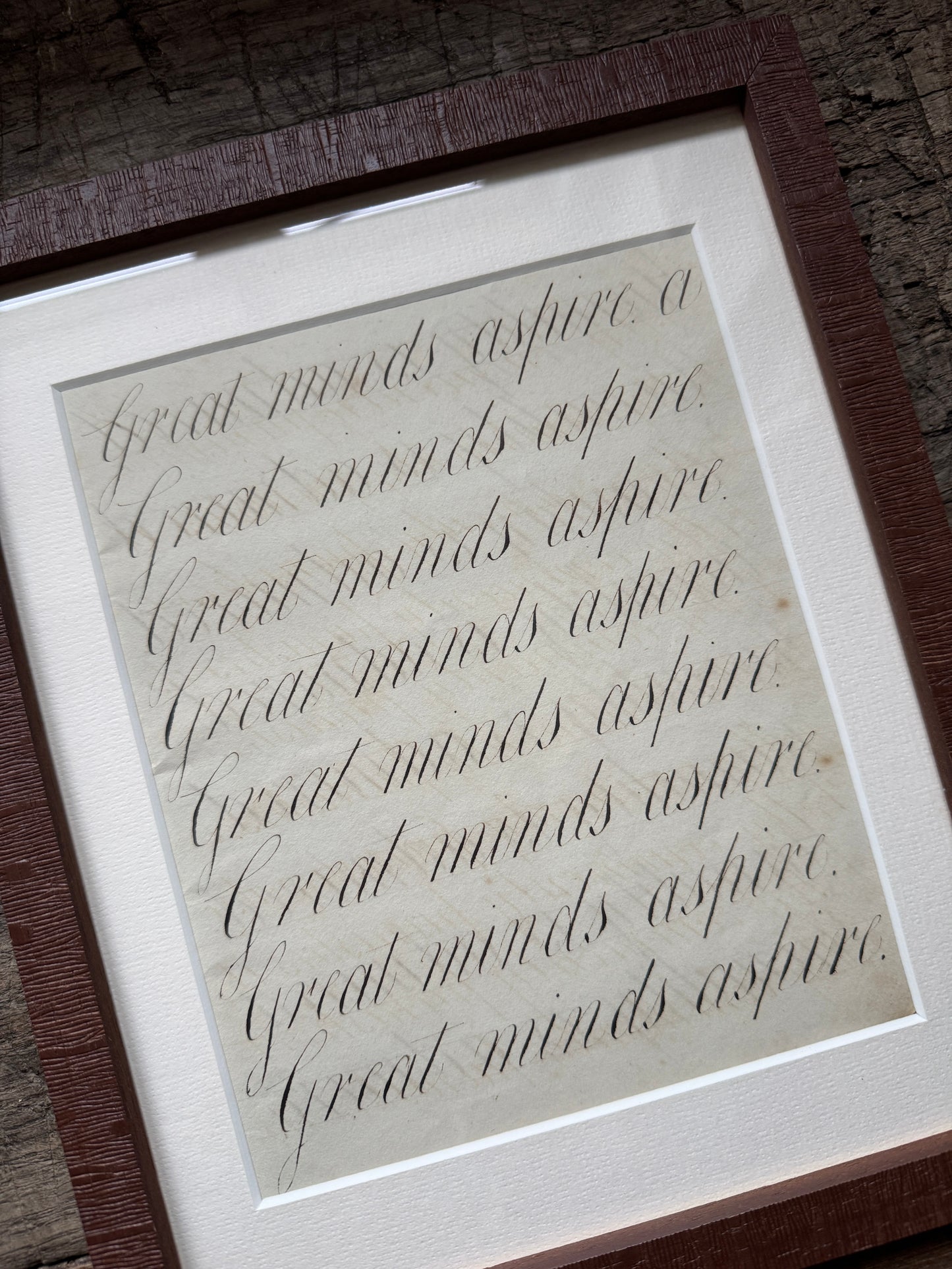 "Great Minds Aspire" Framed c19th Calligraphy