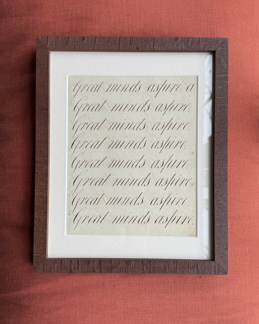 "Great Minds Aspire" Framed c19th Calligraphy